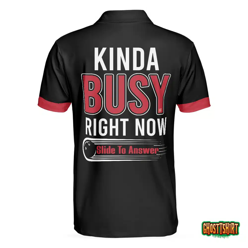 Kinda Busy Right Now Bowling Polo Shirt