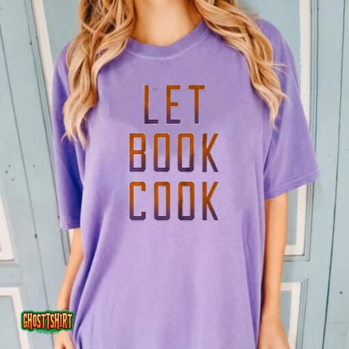 Let Book Cook Unisex T-Shirt