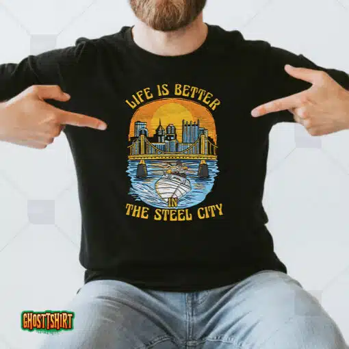Life Is Better Steel City Unisex T-Shirt