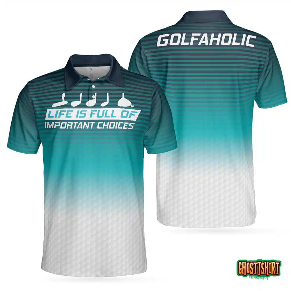 Life Is Full Of Important Choices Golf Polo Shirt, Golf Pattern Horizontal Stripes Polo Shirt