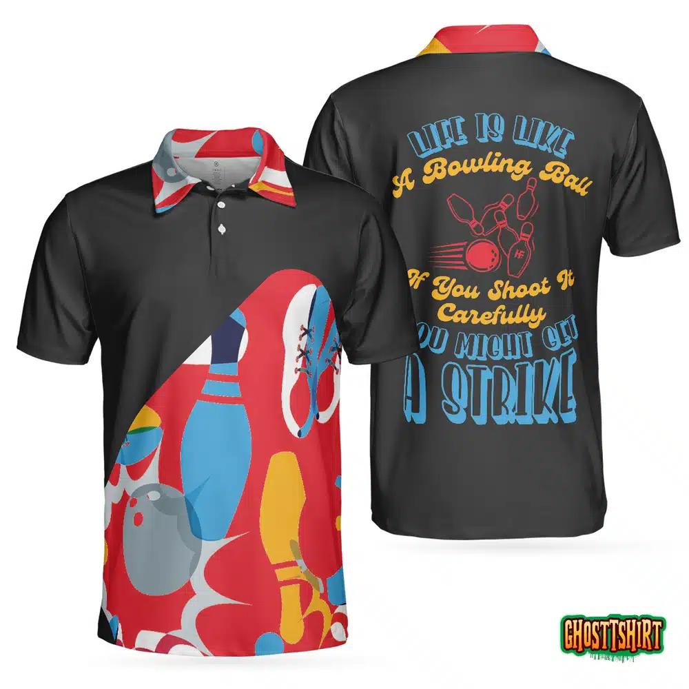 Life Is Like A Bowling Ball Polo Shirt