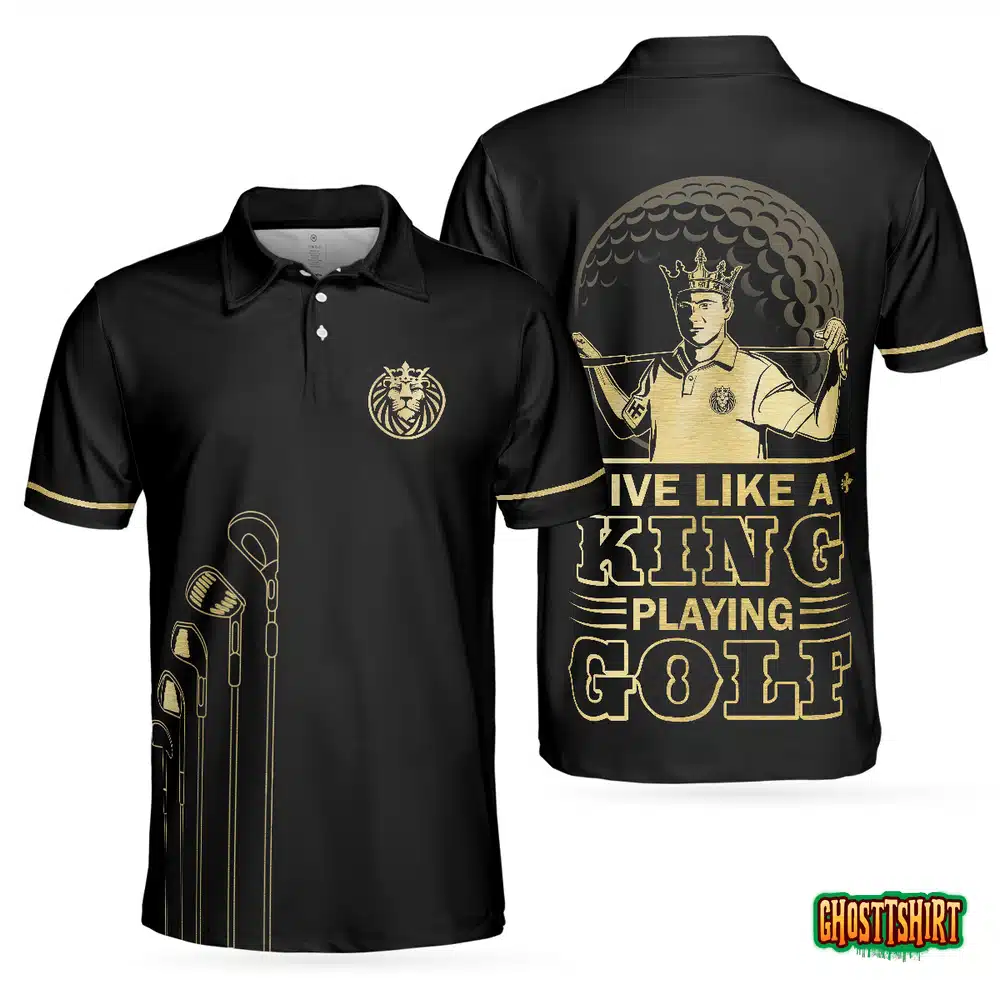 Live Like A King Playing Golf Black And Gold Polo Shirt