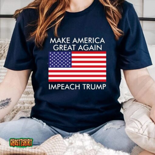Make America Great Again Impeach Trump Anti Trump Unisex T-Shirt