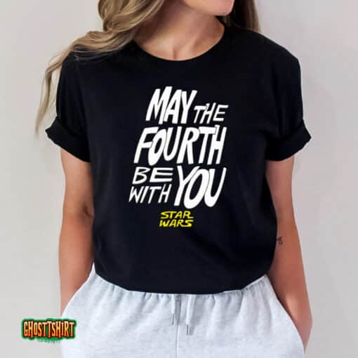 May The Fourth Be With You Star Wars Unisex T-Shirt