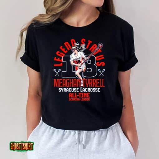 Meaghan Tyrrell Legend Status Syracuse Lacrosse All Time Unisex T-Shirt
