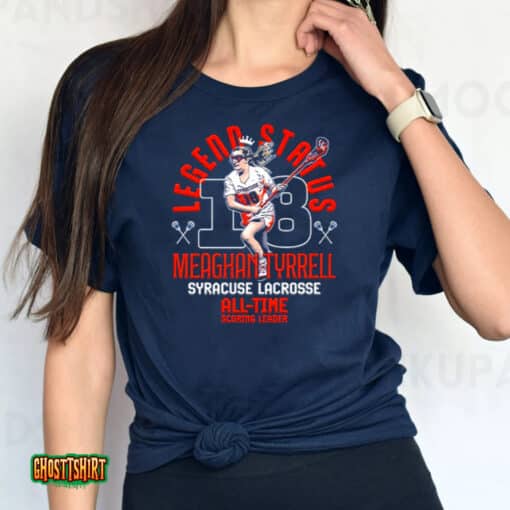 Meaghan Tyrrell Legend Status Syracuse Lacrosse All Time Unisex T-Shirt