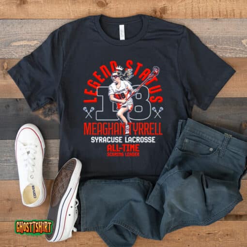 Meaghan Tyrrell Legend Status Syracuse Lacrosse All Time Unisex T-Shirt