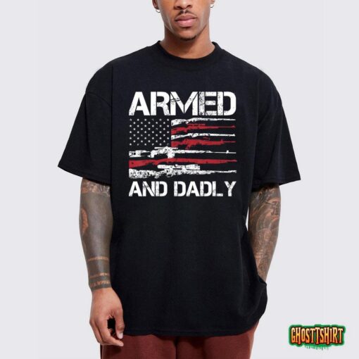 Mens Armed And Dadly Funny Deadly Father For Fathers Day Usa Flag T-Shirt