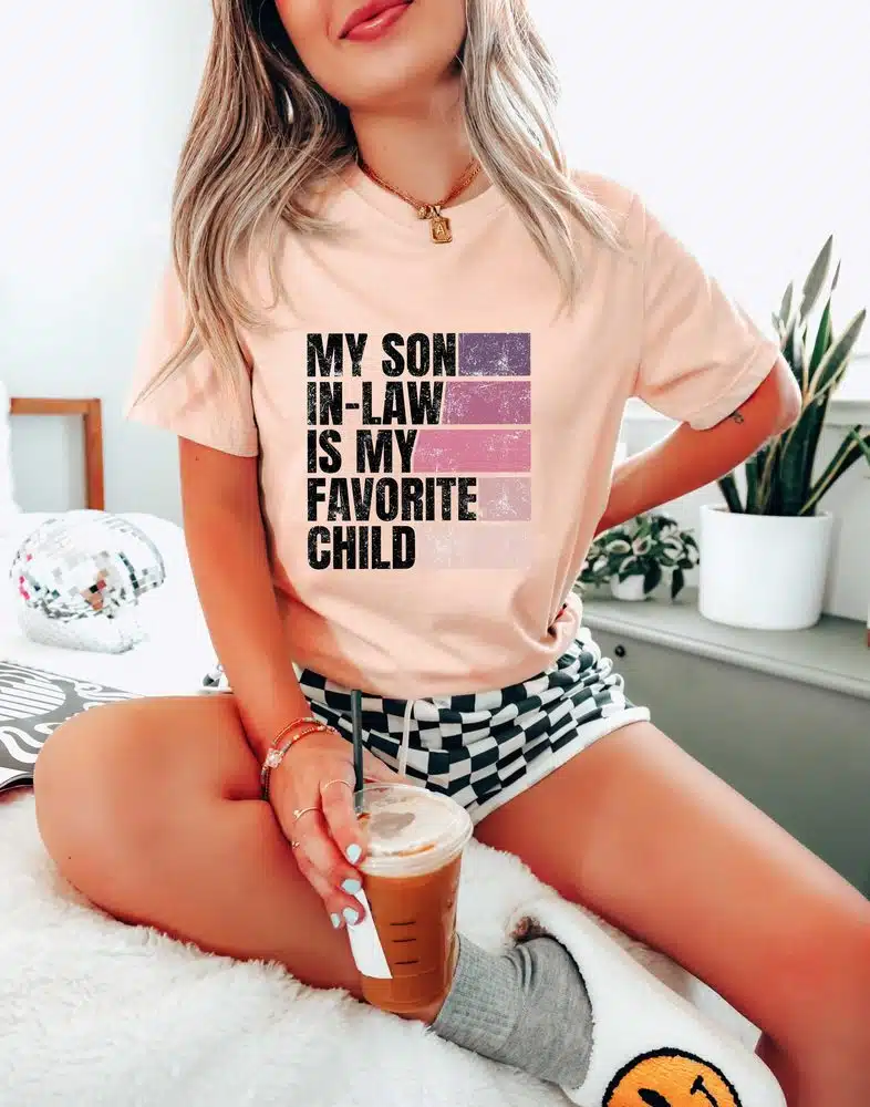 Mothers Day My Son In Law Is My Favorite Child T-Shirt