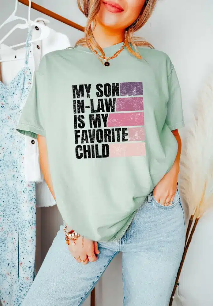 Mothers Day My Son In Law Is My Favorite Child T-Shirt