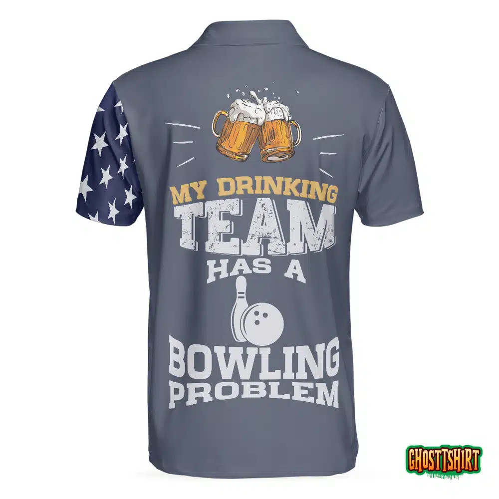 My Drinking Team Has A Bowling Problem Polo Shirt
