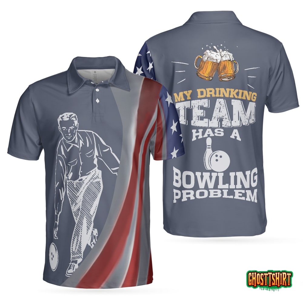 My Drinking Team Has A Bowling Problem Polo Shirt