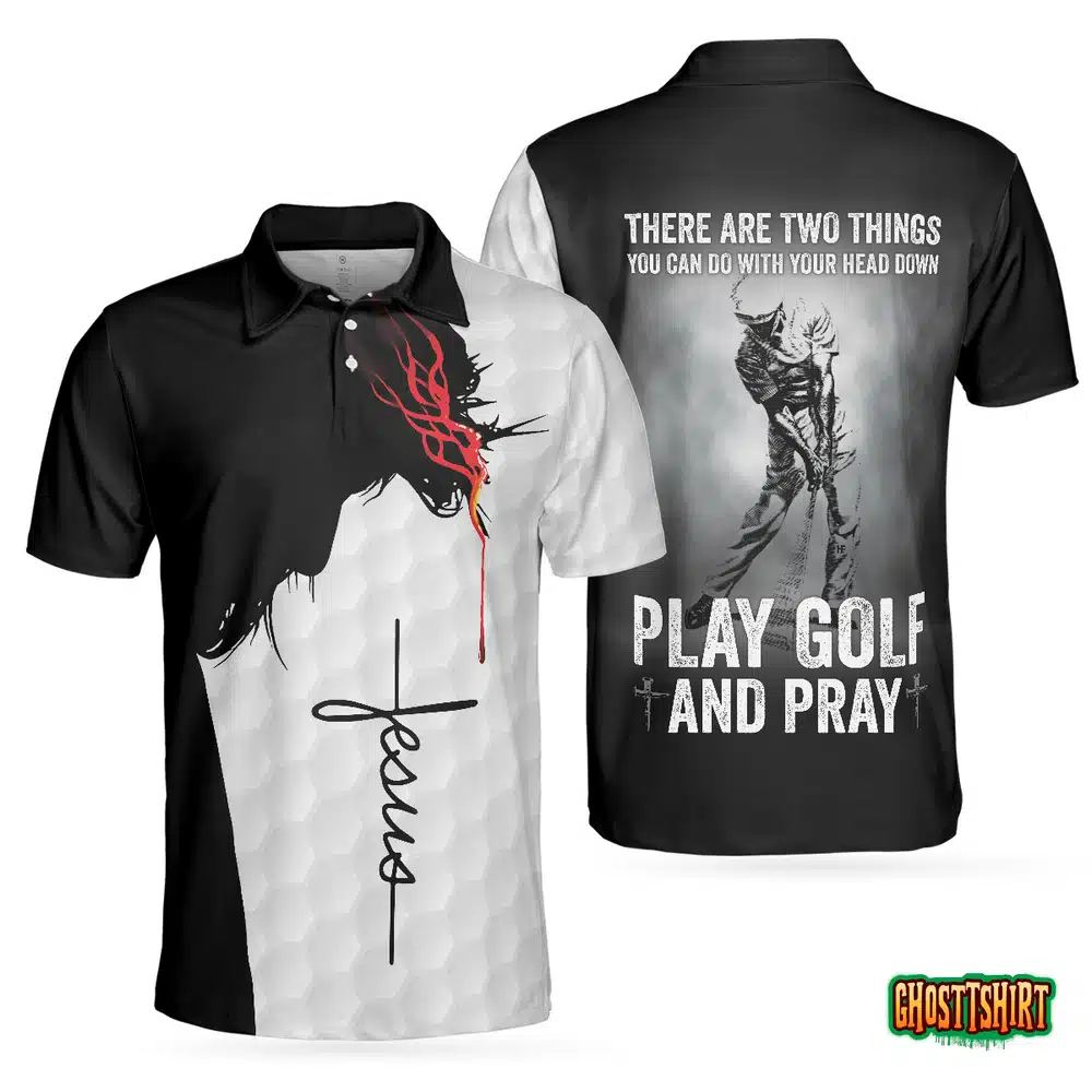 My Head Down When Play Golf And Pray Christian Love Golf Polo Shirt