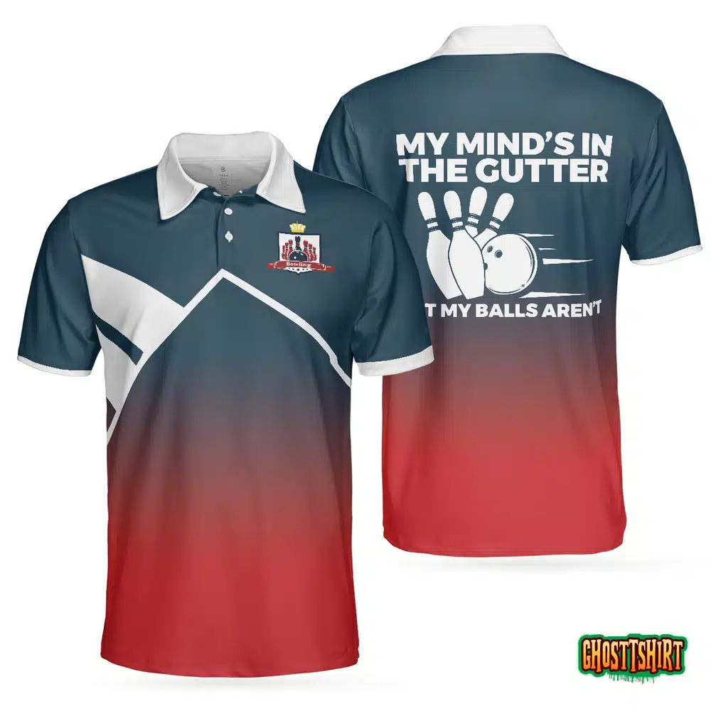 My Mind’s In The Gutter But My Balls Aren’t Bowling Polo Shirt