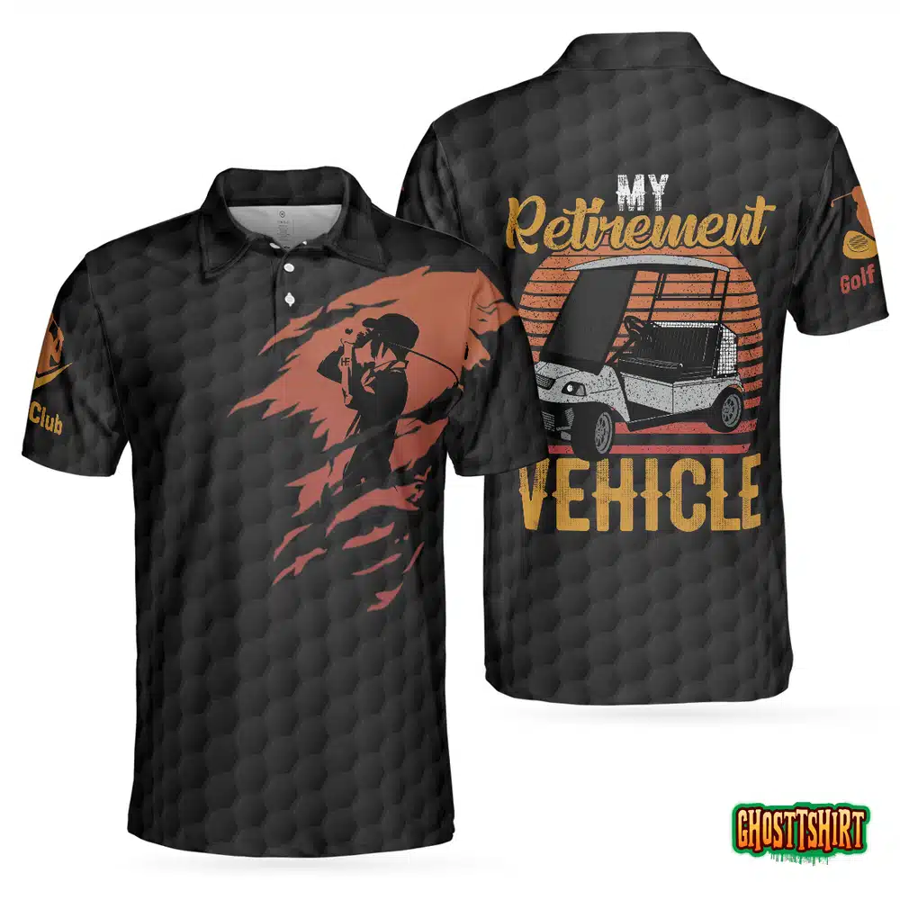 My Retirement Vehicle Golf Polo Shirt