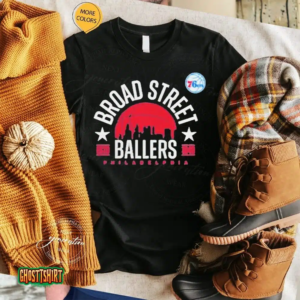 Nba Philadelphia 76ers Fanatics Broad Street Ballers Unisex T-Shirt