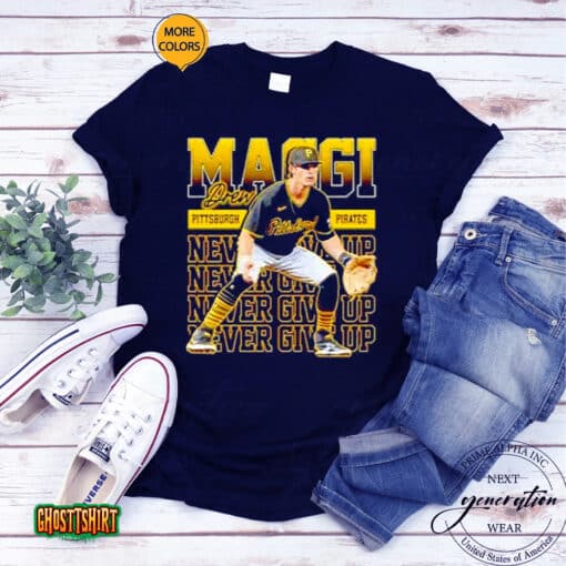 Never Give Up Drew Maggi Pittsburgh Pirates Unisex T-Shirt