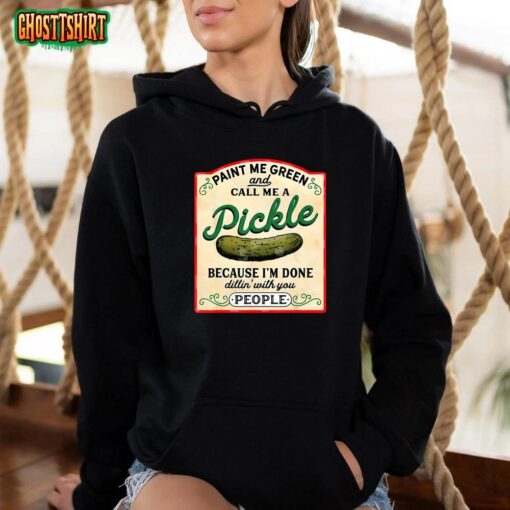 Paint Me Green And Call Me A Pickle T-Shirt