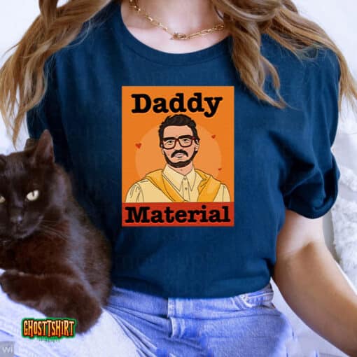 Pedro Pascal Daddy Material Unisex T-Shirt