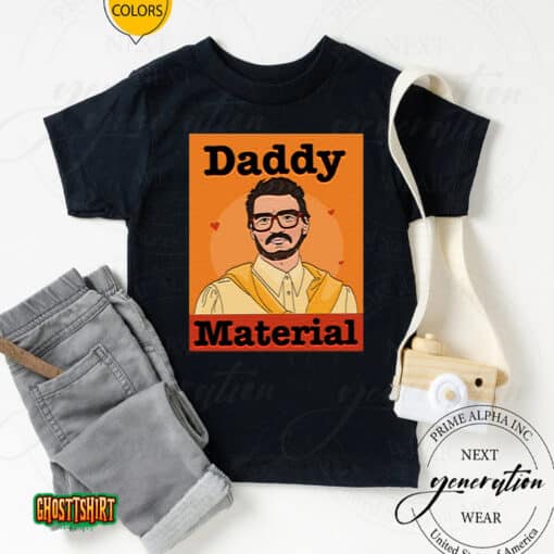 Pedro Pascal Daddy Material Unisex T-Shirt