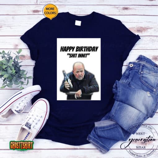 Phil Mitchell Happy Birthday Shit Innit Unisex T-Shirt