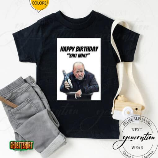 Phil Mitchell Happy Birthday Shit Innit Unisex T-Shirt