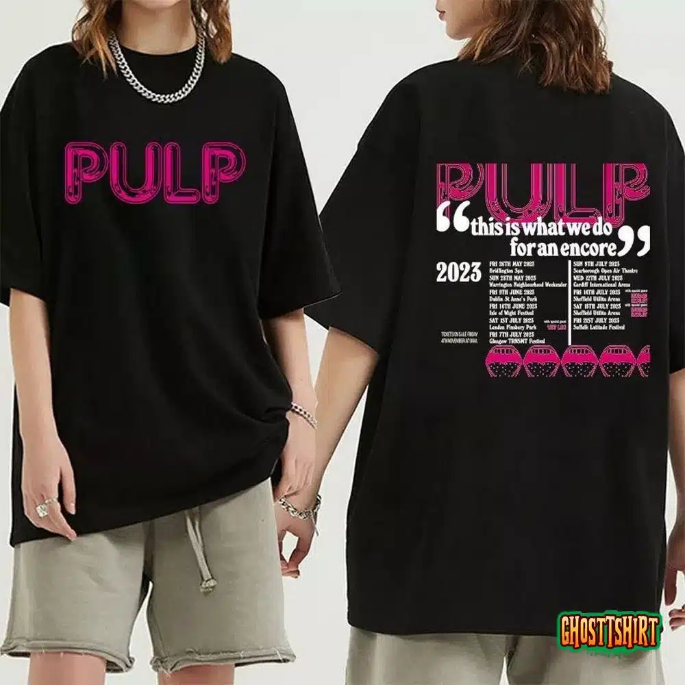 PULP This is What We Do for an Encore Tour 2023 Shirt