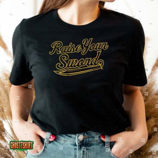 Raise Your Sword Unisex T-Shirt