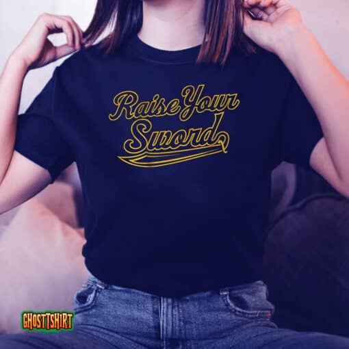 Raise Your Sword Unisex T-Shirt