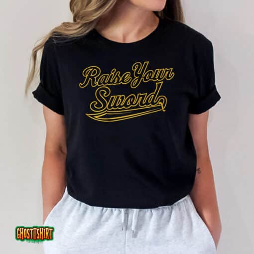 Raise Your Sword Unisex T-Shirt
