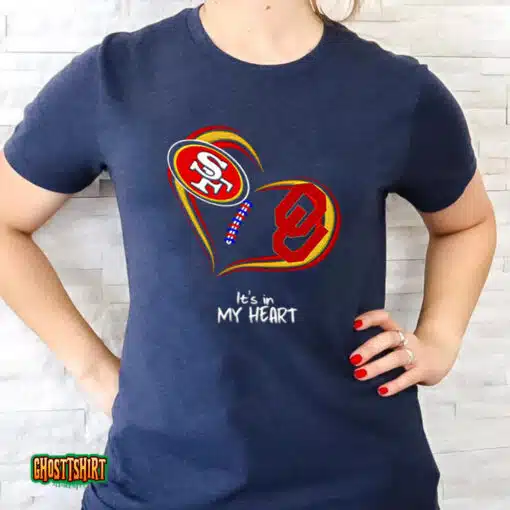 San Francisco 49ers Vs Oklahoma Sooners It’s In My Heart Unisex T-Shirt