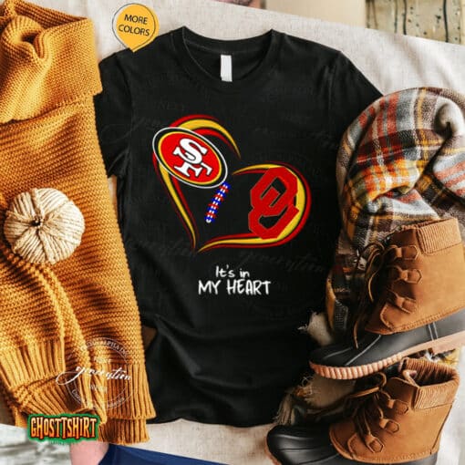 San Francisco 49ers Vs Oklahoma Sooners It’s In My Heart Unisex T-Shirt