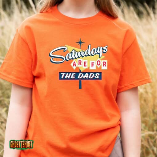 Saturdays Are For The Dads Retro Sign Unisex T-Shirt