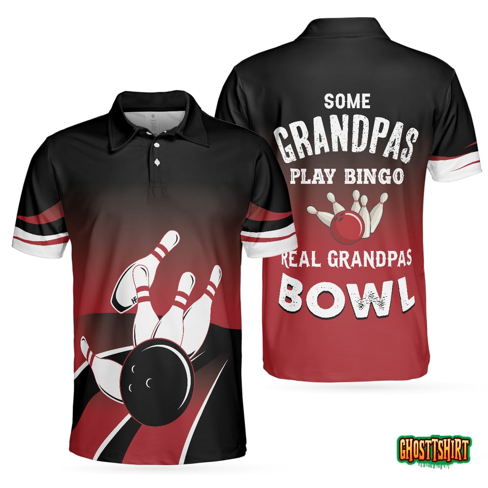 Some Grandpas Play Bingo Real Grandpas Bowl Bowling Polo Shirt
