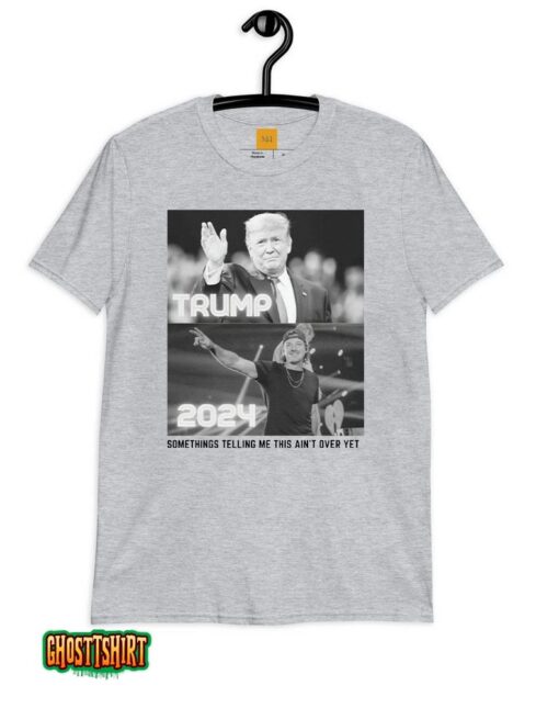 Somethings Telling Me This Ain’t Over Yet Trump Wallen 2024 T Unisex T-Shirt