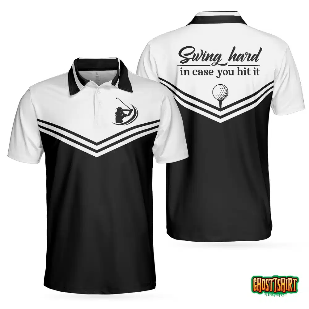 Swing Hard In Case You Hit It Short Sleeve Polo Shirt