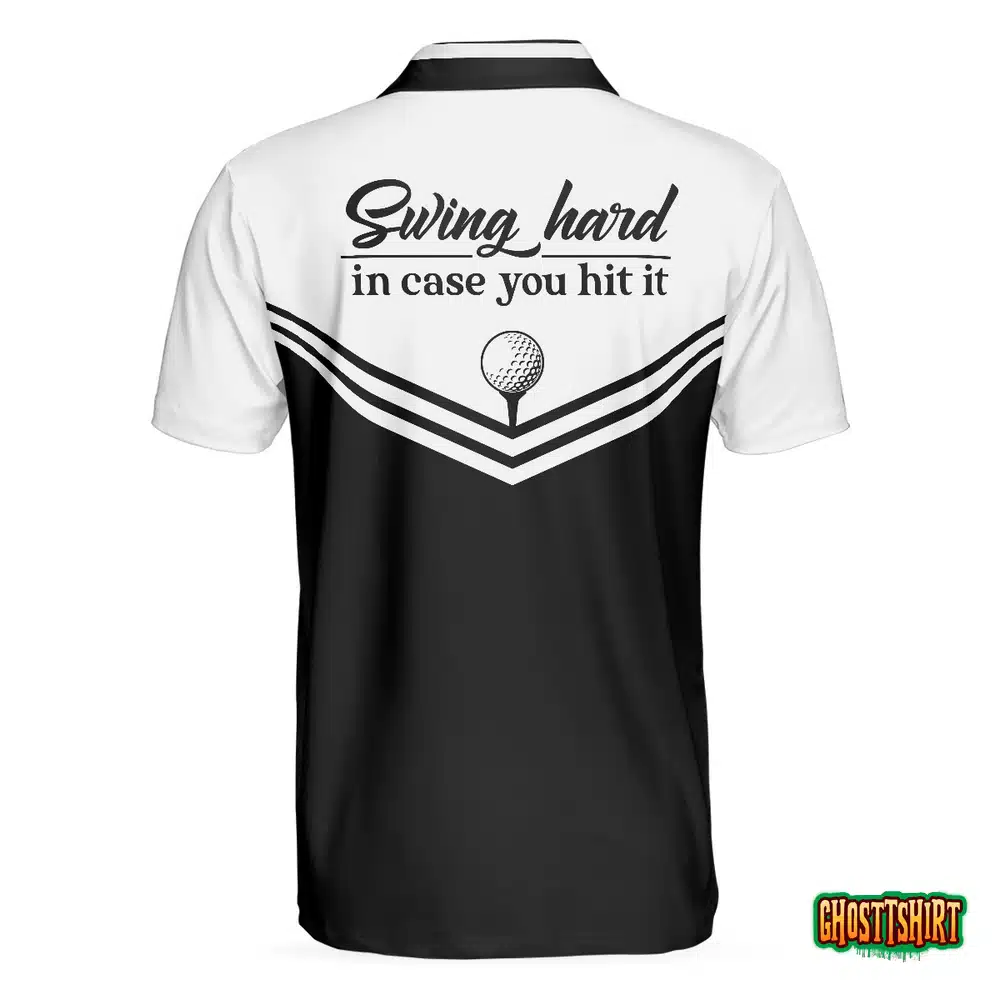Swing Hard In Case You Hit It Short Sleeve Polo Shirt