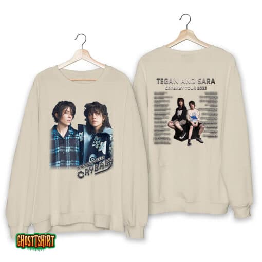 Tegan and Sara Cry baby Tour 2023 Shirt