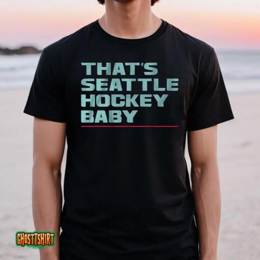 That’s Seattle Hockey Baby Unisex T-Shirt