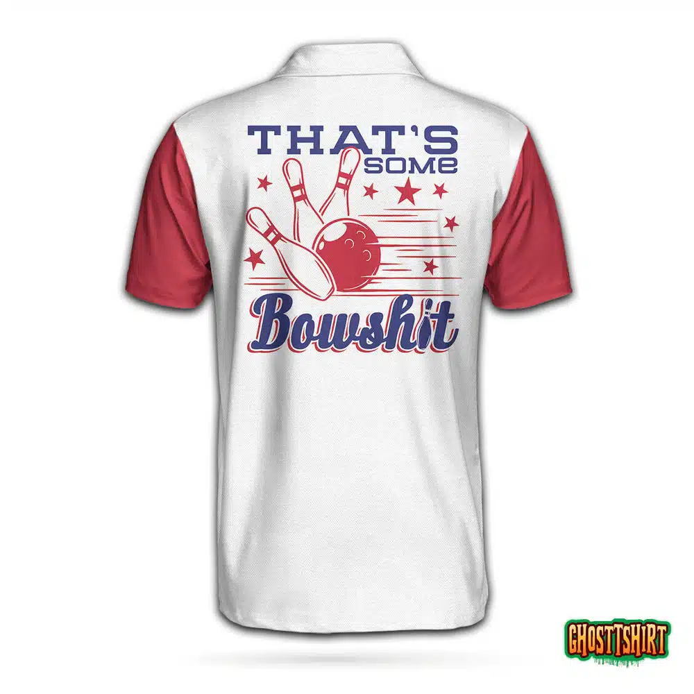 That’s Some Bowlsht Bowling Custom Polo Shirt