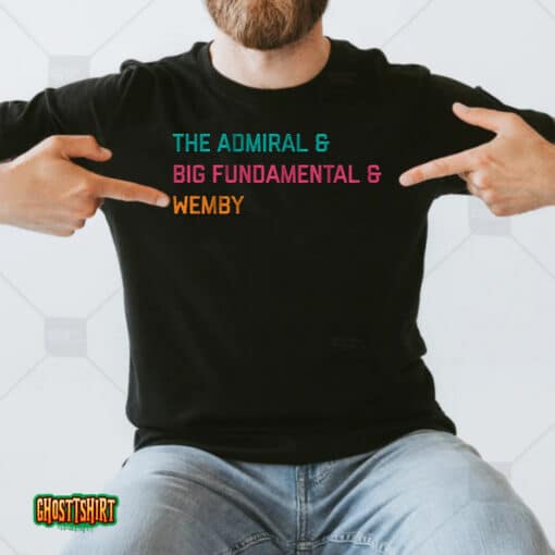 The Admiral & Big Fundamental & Wemby Unisex T-Shirt