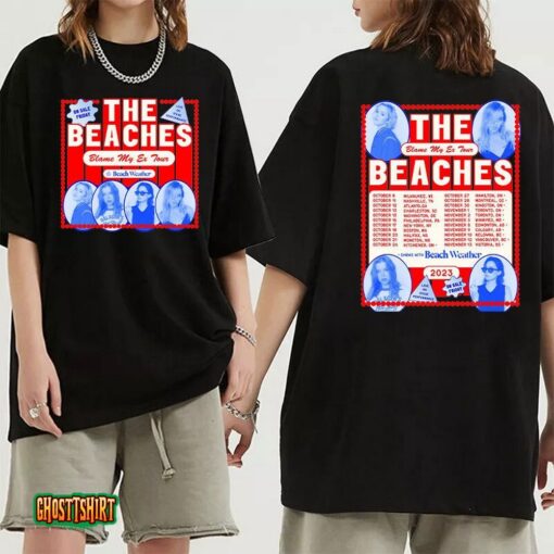 The Beaches Blame My Ex Tour 2023 Shirt