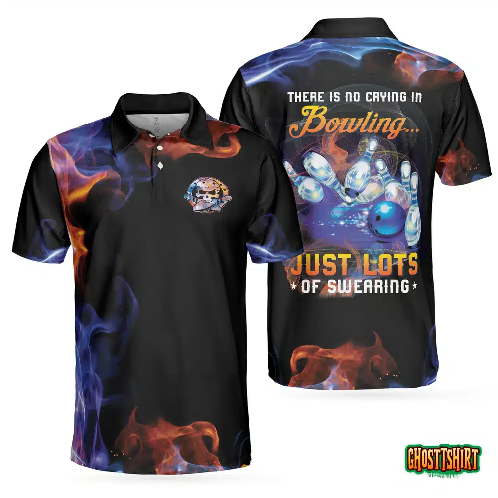 There Is No Crying In Bowling Just Lots Of Swearing Bowling Polo Shirt