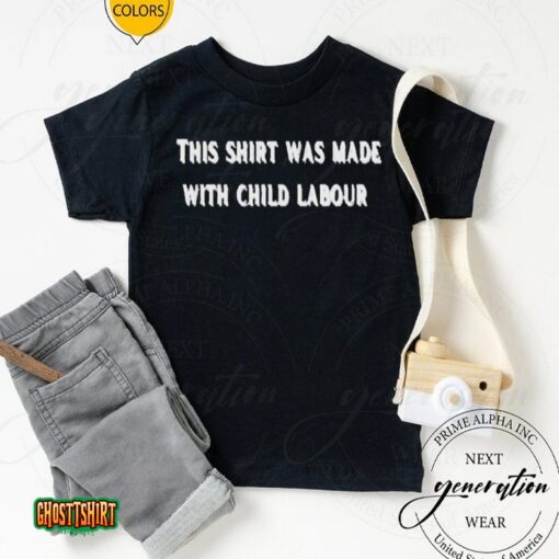 This Was Made Without Child Labour Unisex T-Shirt