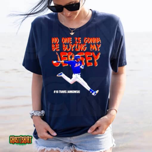 Travis Jankowski No One Is Gonna Be Buying My Jersey Unisex T-Shirt