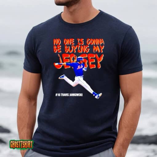 Travis Jankowski No One Is Gonna Be Buying My Jersey Unisex T-Shirt