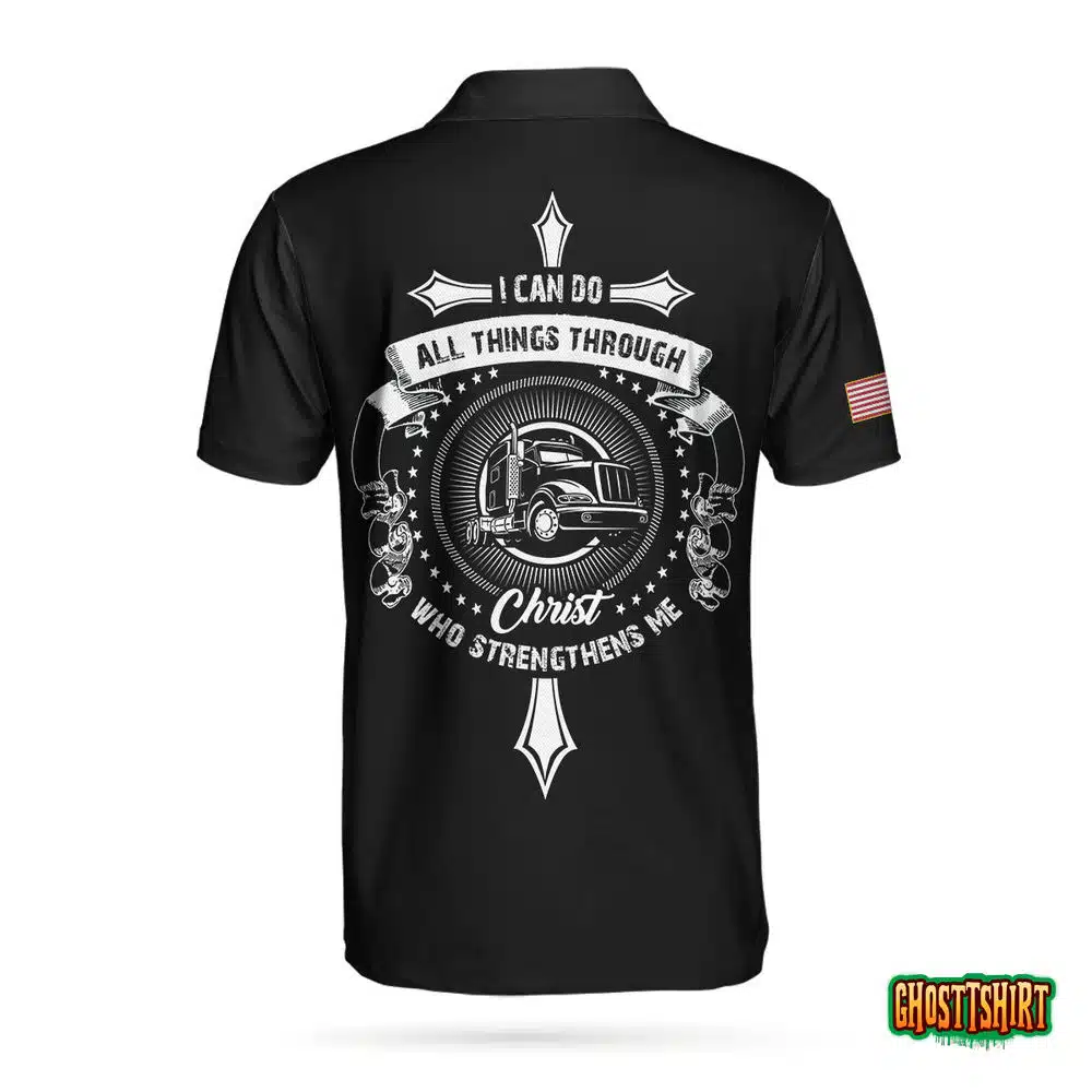Trucker I Can Do All Things Short Sleeve Custom Polo Shirt