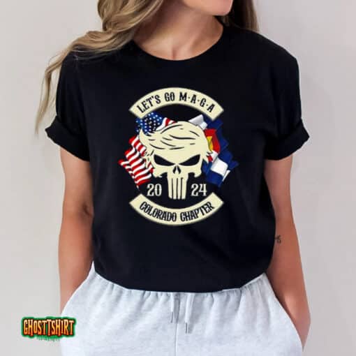 Trump Skull Let’s Go Maga 2023 Colorado Chapter Unisex T-Shirt
