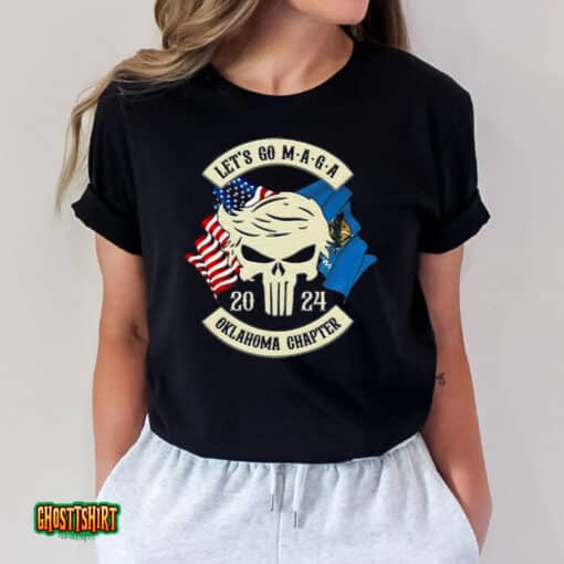Trump Skull Let’s Go Maga 2023 Oklahoma Chapter Unisex T-Shirt