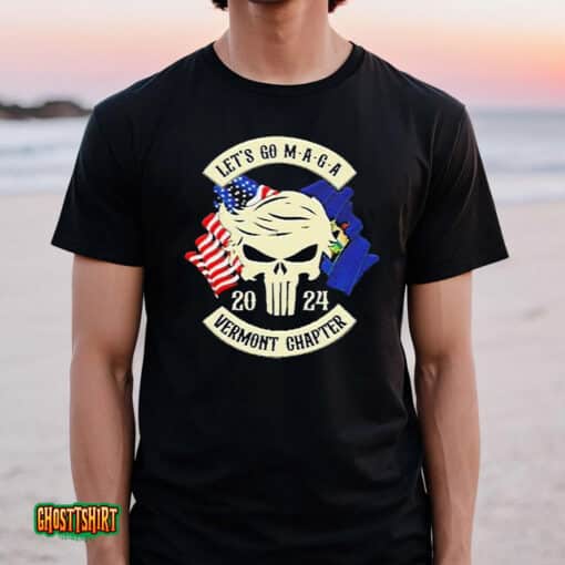 Trump Skull Let’s Go Maga 2023 Vermont Chapter Unisex T-Shirt